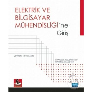 ELEKTRIK VE BILGISAYAR MÜHENDİSLİĞİNE GİRİŞ - CHARLES B. FLEDDERMANN;MARTIN D. BRADSHAW
