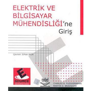 ELEKTRIK VE BILGISAYAR MÜHENDİSLİĞİNE GİRİŞ - CHARLES B. FLEDDERMANN;MARTIN D. BRADSHAW