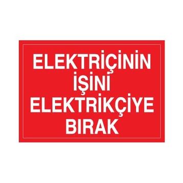 Elektrikçinin İşini Elektrikçiye Bırak Levhası