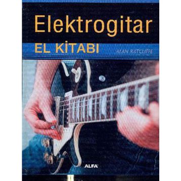 ELEKTROGITAR EL KİTABI - ALAN RATCLIFFE