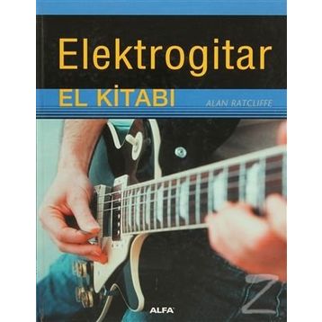 ELEKTROGITAR EL KİTABI - ALAN RATCLIFFE