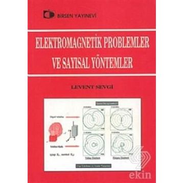 ELEKTROMAGNETIK PROBLEMLER VE SAYISAL YÖNTEMLER - LEVENT SEVGI