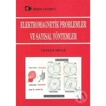 ELEKTROMAGNETIK PROBLEMLER VE SAYISAL YÖNTEMLER - LEVENT SEVGI