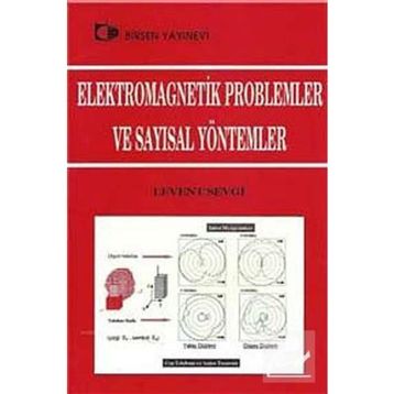 ELEKTROMAGNETIK PROBLEMLER VE SAYISAL YÖNTEMLER - LEVENT SEVGI