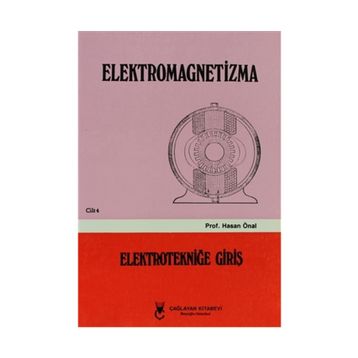 Elektromagnetizma - Cilt: 4 Elektroniğe Giriş - Hasan Önal