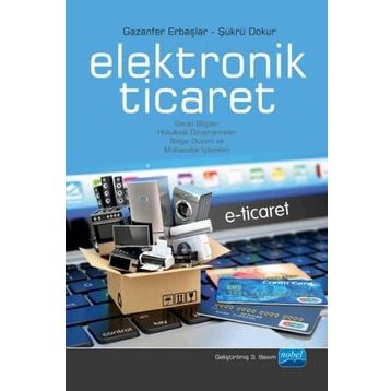 ELEKTRONIK TICARET E- TICARET - ŞÜKRÜ DOKUR;GAZANFER ERBAŞLAR