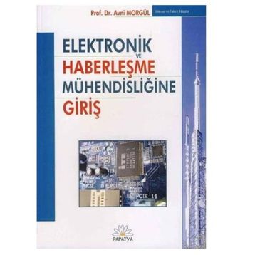 ELEKTRONIK VE HABERLEŞME MÜHENDİSLİĞİNE GİRİŞ - AVNI MORGÜL
