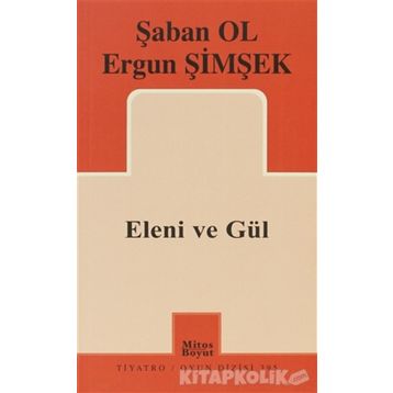 ELENI VE GÜL - ŞABAN OL;ERGUN ŞİMŞEK