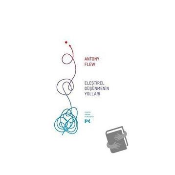 Eleştirel Düşünmenin Yolları - Antony Flew