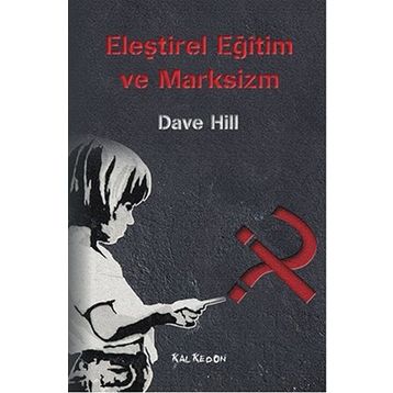 Eleştirel Eğitim ve Marksizm - Dave Hill