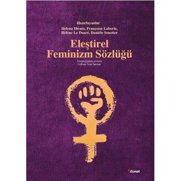 Eleştirel Feminizm Sözlüğü - Françoise Laborie Helene Hirata Helene Le Doare Daniele Senotier