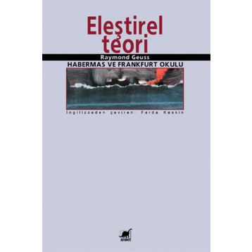 ELEŞTIREL TEORI - RAYMOND GEUSS