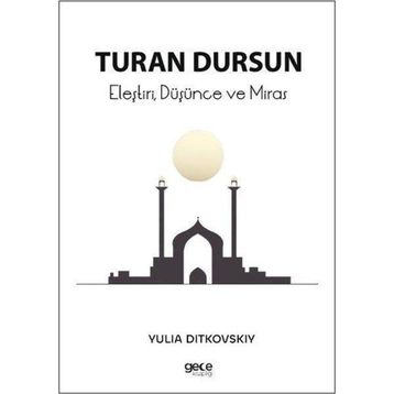 Eleştiri, Düşünce ve Miras - Turan Dursun