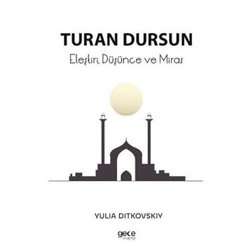 Eleştiri, Düşünce ve Miras - Turan Dursun