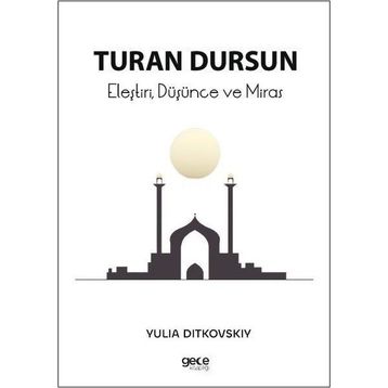 Eleştiri, Düşünce ve Miras - Turan Dursun