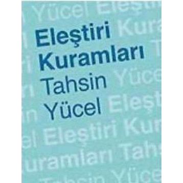ELEŞTİRİ KURAMLARI - TAHSIN YÜCEL