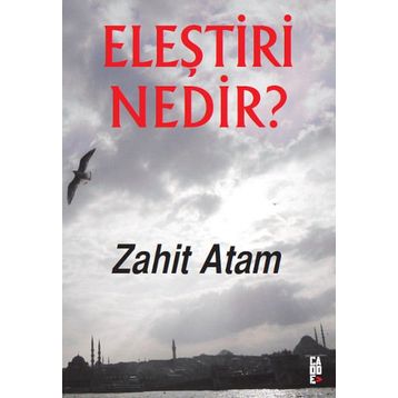 Eleştiri Nedir? - Zahit Atam