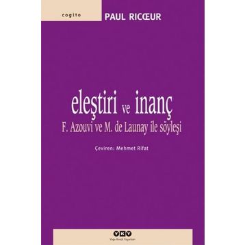 ELEŞTİRİ VE İNANÇ - PAUL RICOEUR
