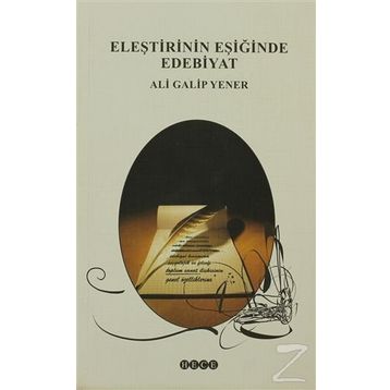 ELEŞTİRİNİN EŞİĞİNDE EDEBIYAT - ALI GALIP YENER