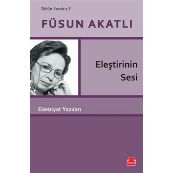 Eleştirinin Sesi - Füsun Akatlı