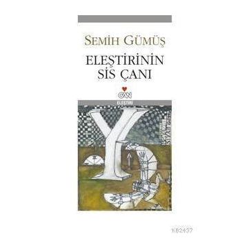 ELEŞTİRİNİN SIS ÇANI - SEMIH GÜMÜŞ
