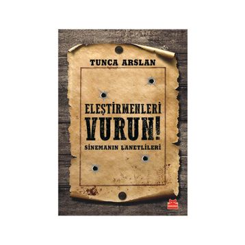 Eleştirmenleri Vurun - Tunca Arslan