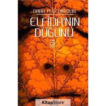 ELFİDA'NIN DÜĞÜNÜ - DARA FETÊ AKPOLAT
