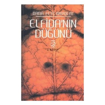 ELFİDA'NIN DÜĞÜNÜ - DARA FETÊ AKPOLAT