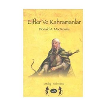 Elfler ve Kahramanlar - Donald A. Mackenzie