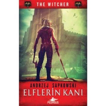 Elflerin Kanı - The Witcher Serisi 3 - Andrzej Sapkowski