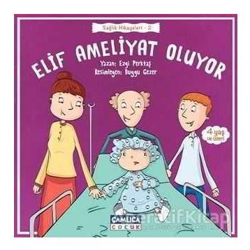 Elif Ameliyat Oluyor - Ezgi Perktaş
