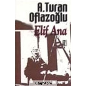 ELIF ANA - A. TURAN OFLAZOĞLU