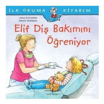 Elif Diş Bakımını Öğreniyor - Liane Schneider