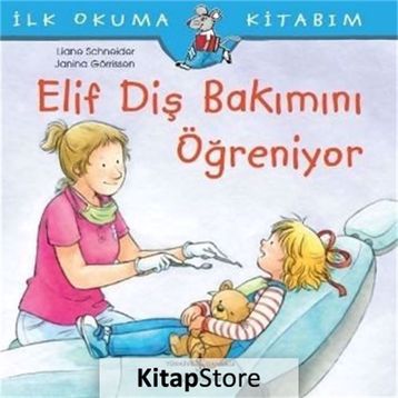 Elif Diş Bakımını Öğreniyor - Liane Schneider