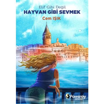 Elif Gibi Değil Hayvan Gibi Sevmek - Cem Işık