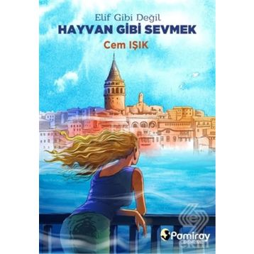 Elif Gibi Değil Hayvan Gibi Sevmek - Cem Işık