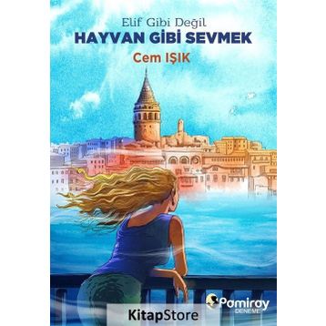 Elif Gibi Değil Hayvan Gibi Sevmek - Cem Işık