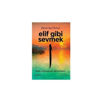 Elif Gibi Sevmek 1 - Hikmet Anıl Öztekin