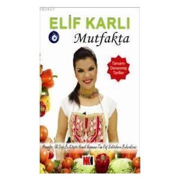 ELIF KARLI MUTFAKTA - ELIF KARLI