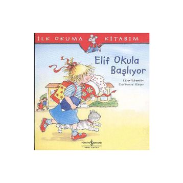 ELIF OKULA BAŞLIYOR - EVA WENZEL BÜRGER;LIANE SCHNEIDER