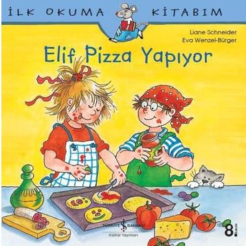 Elif Pizza Yapıyor - Liane Schneider