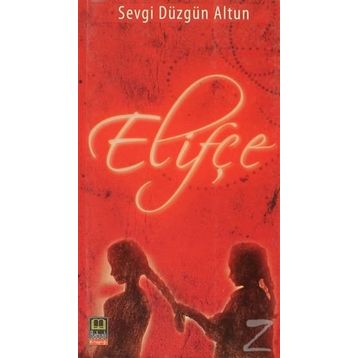 Elifçe - Sevgi Düzgün Altun