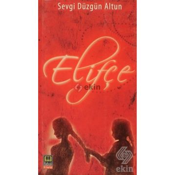 Elifçe - Sevgi Düzgün Altun