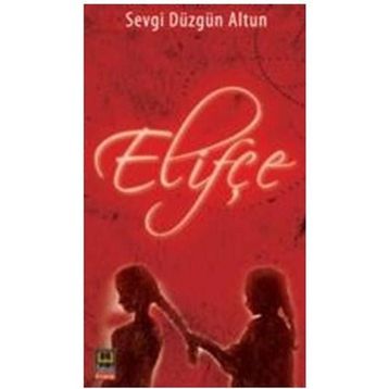 Elifçe - Sevgi Düzgün Altun