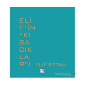 Elif’in Kısacıkları - Elif Ertan