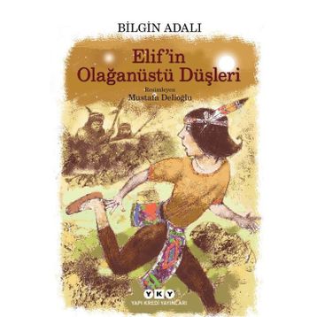 Elif’in Olağanüstü Düşleri - Bilgin Adalı