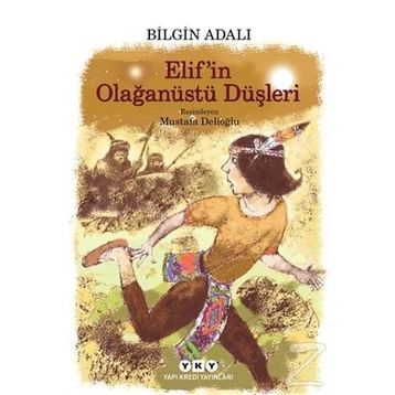 Elif’in Olağanüstü Düşleri - Bilgin Adalı