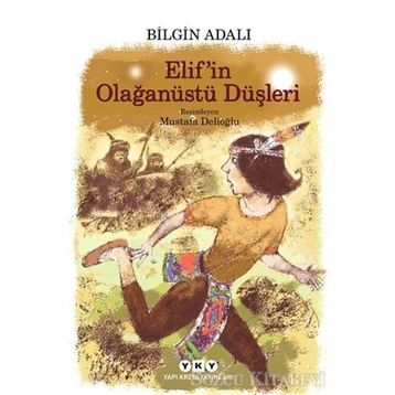 Elif’in Olağanüstü Düşleri - Bilgin Adalı