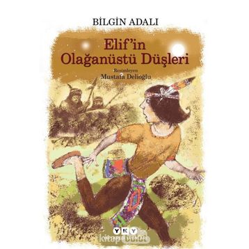 Elif’in Olağanüstü Düşleri - Bilgin Adalı
