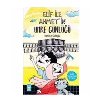 Elif’in Umre Günlüğü - Hatice Güloğlu